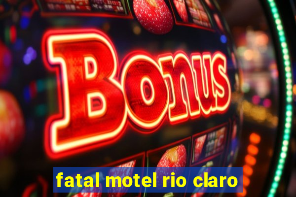 fatal motel rio claro